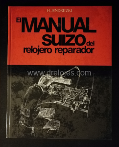El manual suizo del relojero reparador